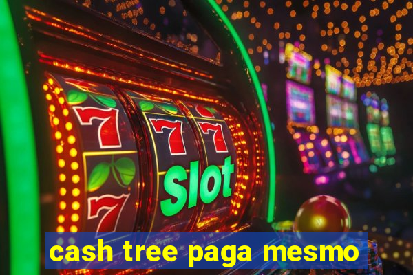 cash tree paga mesmo